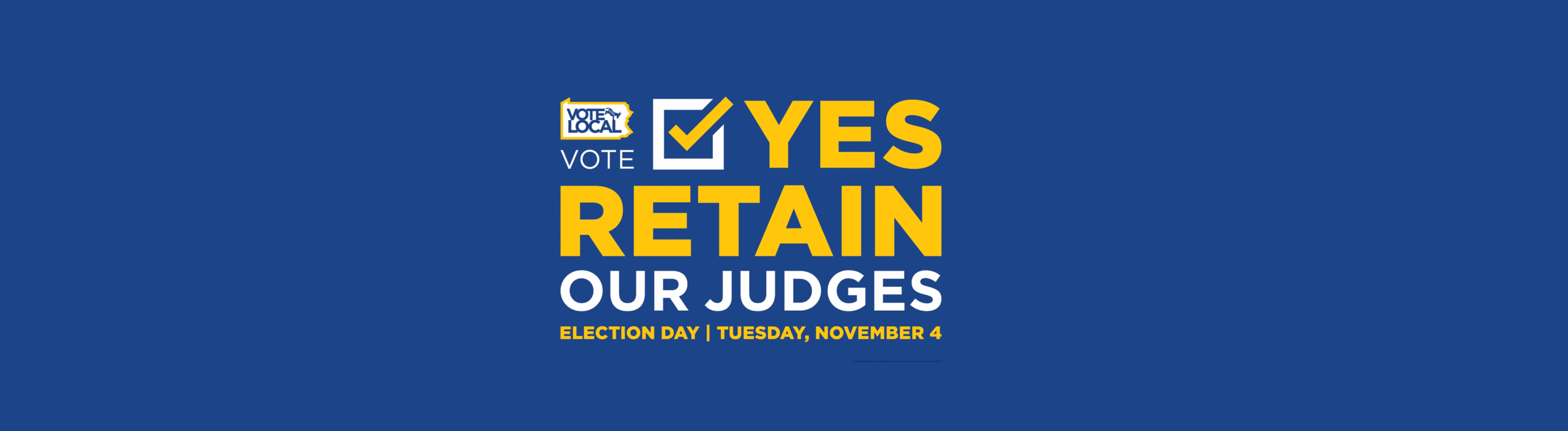 Vote Yes to Retain Our Judges